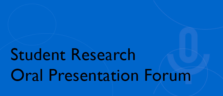 Blue field with a faint pattern of circles and a microphone icon. The words Student Research 
Oral Presentation Forum are written in black text.
